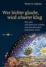 Cover von Wer leichter glaubt, wird schwerer klug