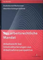 Cover von Das arbeitsrechtliche Mandat: Arbeitsrecht bei Umstrukturierungen aus Arbeitnehmerperspektive