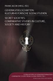 Cover von Geheimgesellschaften: Kulturhistorische Sozialstudien/Secret Societies: Comparative Studies in Culture, Society and History