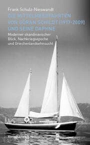 Cover von Die Mittelmeerfahrten von Göran Schildt (1917-2009) und seine Daphne