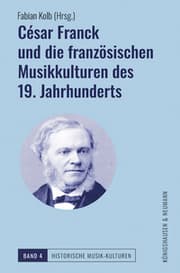 Cover von César Franck und die französischen Musikkulturen des 19. Jahrhunderts