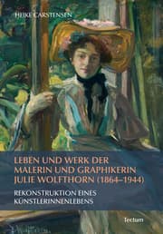 Cover von Leben und Werk der Malerin und Graphikerin Julie Wolfthorn (1864 - 1944)