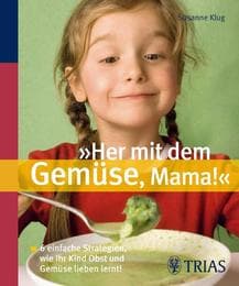 Cover von 'Her mit dem Gemüse, Mama!'