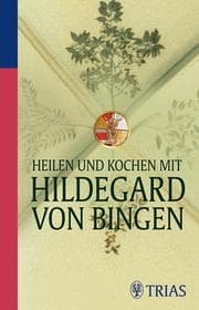 Cover von Heilen und Kochen mit Hildegard von Bingen