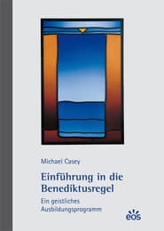 Cover von Einführung in die Benediktusregel - Ein geistliches Ausbildungsprogramm