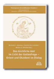 Cover von Das kirchliche Amt im Licht der Gottesfrage - Orient und Okzident im Dialog