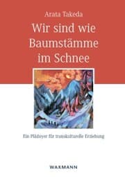 Cover von Wir sind wie Baumstämme im Schnee. Ein Plädoyer für transkulturelle Erziehung