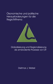 Cover von Ökonomische und politische Herausforderungen für die Regio Tri Rhena Globalisierung und Regionalisierung als ambiralente