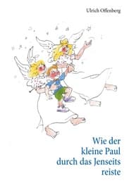 Cover von Wie der kleine Paul durch das Jenseits reiste