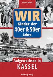 Cover von Wir Kinder der 40er & 50er Jahre