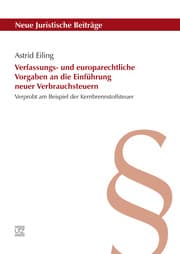 Cover von Verfassungs- und europarechtliche Vorgaben an die Einführung neuer Verbrauchsteuern