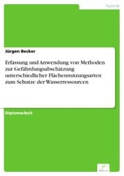 Cover von Erfassung und Anwendung von Methoden zur Gefährdungsabschätzung unterschiedlicher Flächennutzungsarten zum Schutze der Wasserressourcen