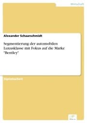 Cover von Segmentierung der automobilen Luxusklasse mit Fokus auf die Marke 'Bentley'