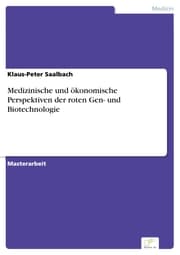 Cover von Medizinische und ökonomische Perspektiven der roten Gen- und Biotechnologie