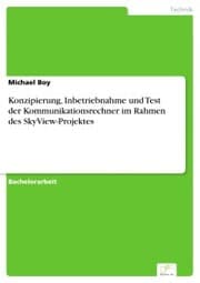 Cover von Konzipierung, Inbetriebnahme und Test der Kommunikationsrechner im Rahmen des SkyView-Projektes