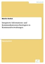 Cover von Integrierte Informations- und Kommunikationstechnologien in Kommunalverwaltungen