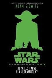 Cover von Du willst also ein Jedi werden (Star Wars Das Imperium schlägt zurück)