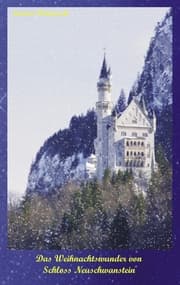 Cover von Das Weihnachtswunder von Schloss Neuschwanstein