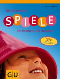 Cover von Die schönsten Spiele für drinnen und draußen