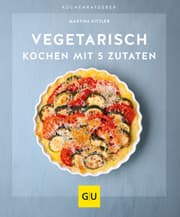 Cover von Vegetarisch kochen mit 5 Zutaten