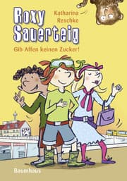 Cover von Roxy Sauerteig - Gib Affen keinen Zucker!