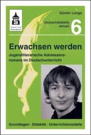 Cover von Erwachsen werden. Jugendliche Adoleszenzromane im Deutschunterricht