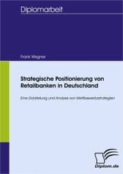 Cover von Strategische Positionierung von Retailbanken in Deutschland