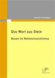 Cover von Das Wort aus Stein: Bauen im Nationalsozialismus.