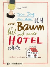 Cover von Der Tag, an dem ich vom Baum fiel und unser Hotel rettete