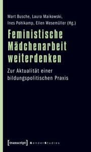 Cover von Feministische Mädchenarbeit weiterdenken
