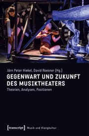Cover von Gegenwart und Zukunft des Musiktheaters