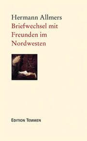 Cover von Briefwechsel mit Freunden im Nordwesten