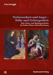 Cover von Verlassenheit und Angst - Nähe und Geborgenheit