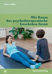 Cover von Wie Raum das psychotherapeutische Geschehen formt