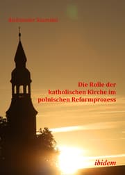 Cover von Die Rolle der katholischen Kirche im polnischen Reformprozess