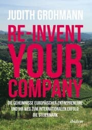 Cover von Re-invent your company: Die Geheimnisse europäischer Entrepreneure und ihr Weg zum internationalen Erfolg