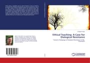 Cover von Ethical Teaching: A Case for Dialogical Resistance