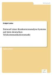 Cover von Entwurf eines Konkurrenzanalyse-Systems auf dem deutschen Telekommunikationsmarkt