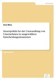 Cover von Steuerpolitik bei der Umwandlung von Unternehmen in ausgewählten Entscheidungssituationen