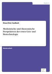 Cover von Medizinische und ökonomische Perspektiven der roten Gen- und Biotechnologie