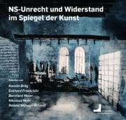Cover von NS-Unrecht und Widerstand im Spiegel der Kunst