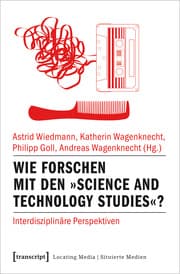 Cover von Wie forschen mit den »Science and Technology Studies«?