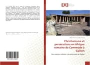 Cover von Christianisme et persécutions en Afrique romaine de Commode à Gallien