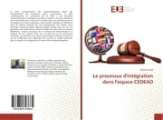Cover von Le processus d'intégration dans l'espace CEDEAO