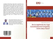 Cover von De la Légitimité du Juge Constitutionnel Congolais : Entre deux faces?