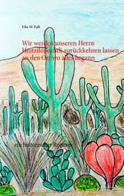 Cover von Wir werden unseren Herrn Huitzilopochtli zurückkehren lassen an den Ort wo alles begann