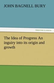 Cover von The Idea of Progress An inguiry into its origin and growth