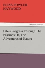 Cover von Life's Progress Through The Passions Or, The Adventures of Natura