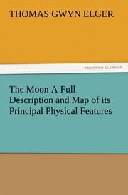 Cover von The Moon A Full Description and Map of its Principal Physical Features