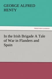 Cover von In the Irish Brigade A Tale of War in Flanders and Spain